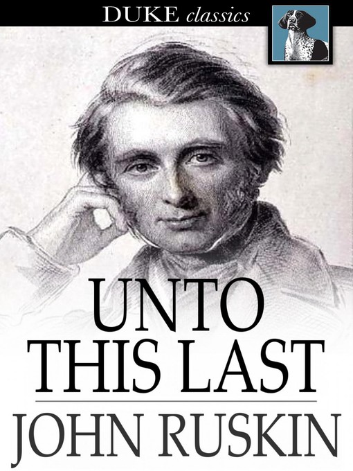 Title details for Unto This Last by John Ruskin - Wait list